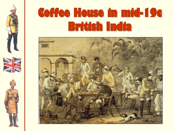 Coffee House in mid-19 c British India 