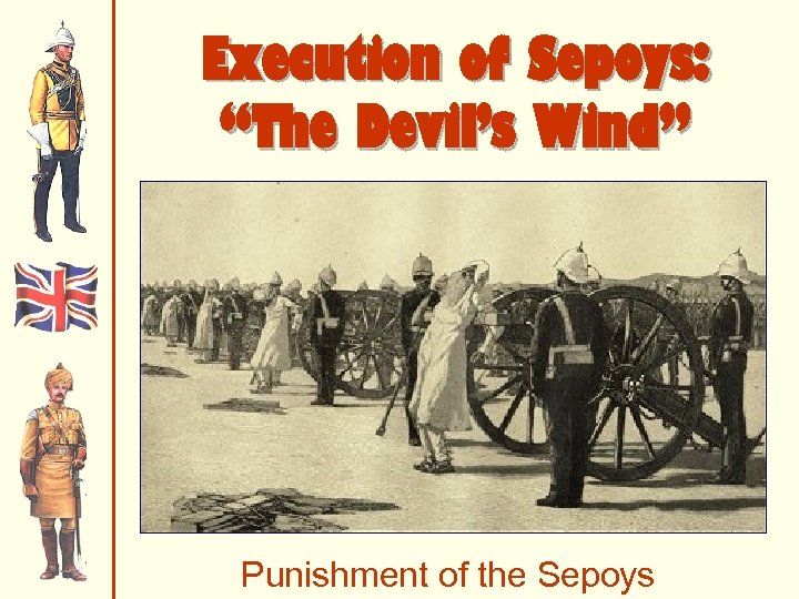 Execution of Sepoys: “The Devil’s Wind” Punishment of the Sepoys 