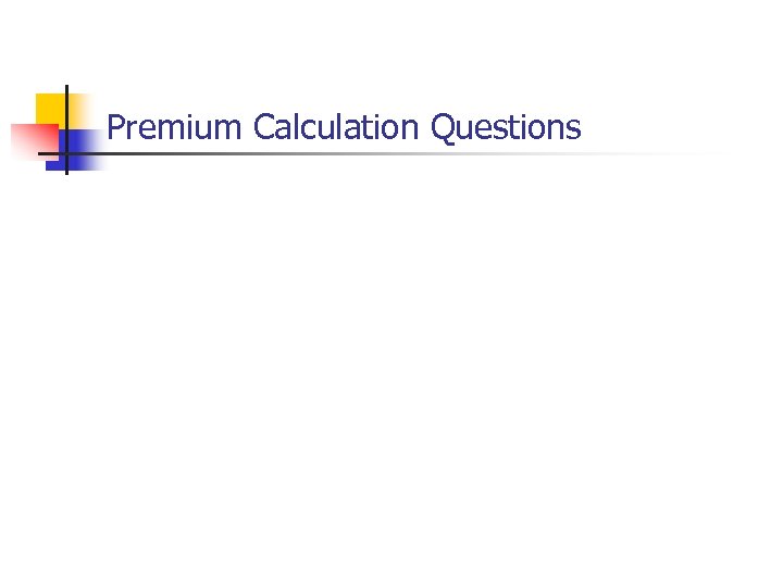 Premium Calculation Questions 