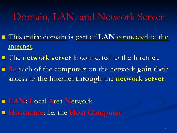 Domain, LAN, and Network Server This entire domain is part of LAN connected to