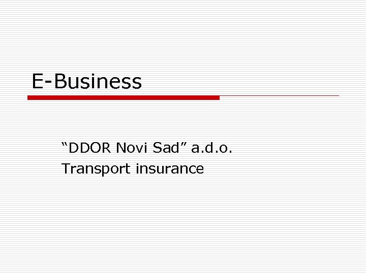 E-Business “DDOR Novi Sad” a. d. o. Transport insurance 