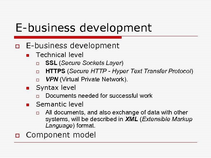 E-business development o E-business development n n n o Technical level o SSL (Secure