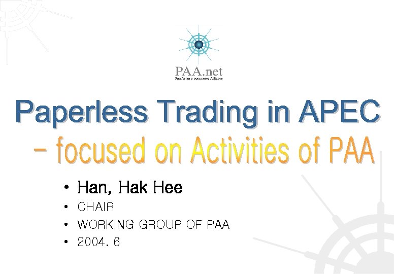  • Han, Hak Hee • CHAIR • WORKING GROUP OF PAA • 2004.