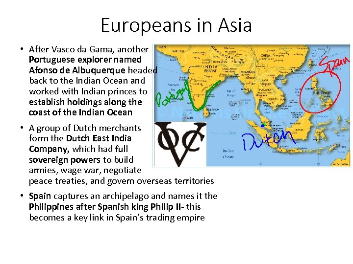 Europeans in Asia • After Vasco da Gama, another Portuguese explorer named Afonso de