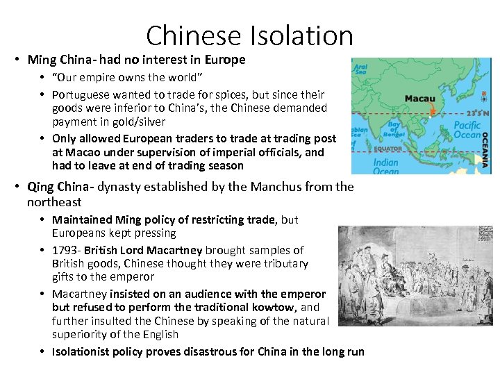 Chinese Isolation • Ming China- had no interest in Europe • “Our empire owns