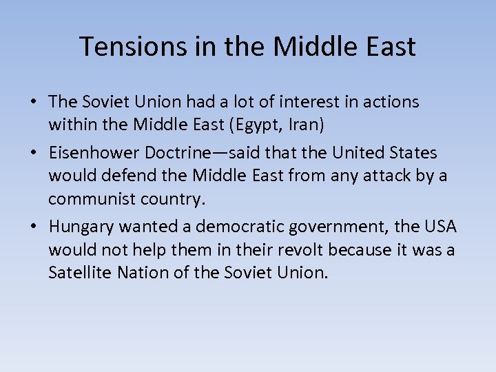 Tensions in the Middle East • The Soviet Union had a lot of interest