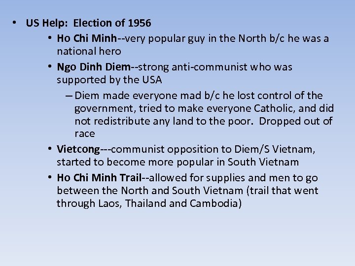  • US Help: Election of 1956 • Ho Chi Minh--very popular guy in