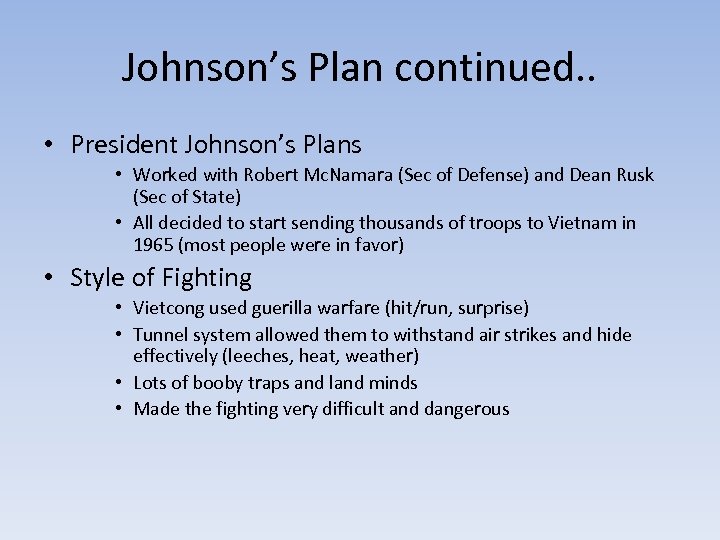 Johnson’s Plan continued. . • President Johnson’s Plans • Worked with Robert Mc. Namara