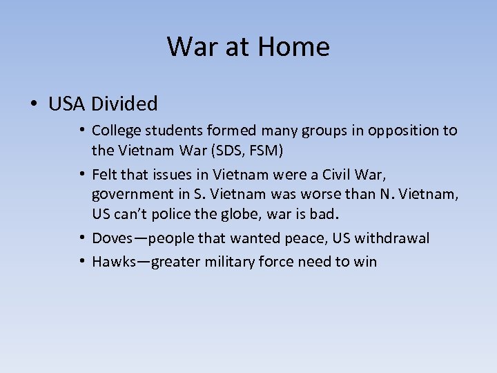 War at Home • USA Divided • College students formed many groups in opposition