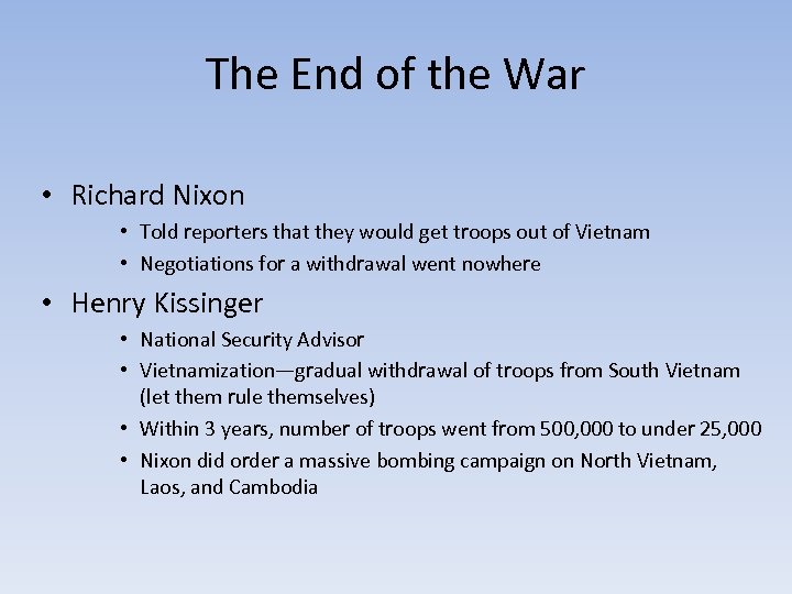 The End of the War • Richard Nixon • Told reporters that they would