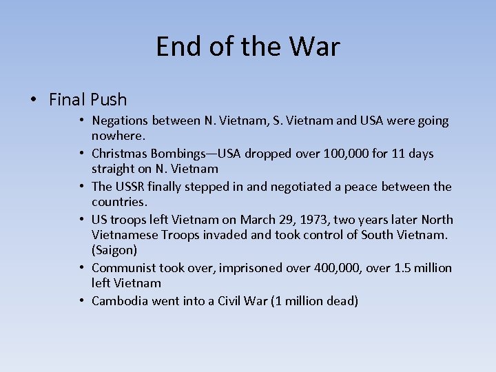 End of the War • Final Push • Negations between N. Vietnam, S. Vietnam