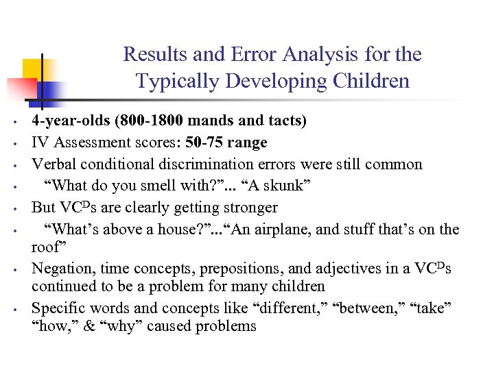 Results and Error Analysis for the Typically Developing Children • • 4 -year-olds (800