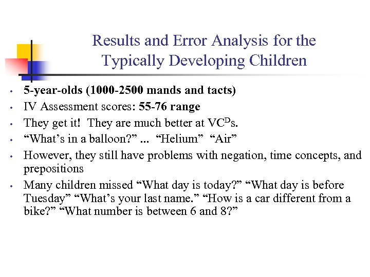 Results and Error Analysis for the Typically Developing Children • • • 5 -year-olds