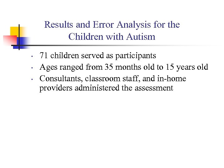 Results and Error Analysis for the Children with Autism • • • 71 children