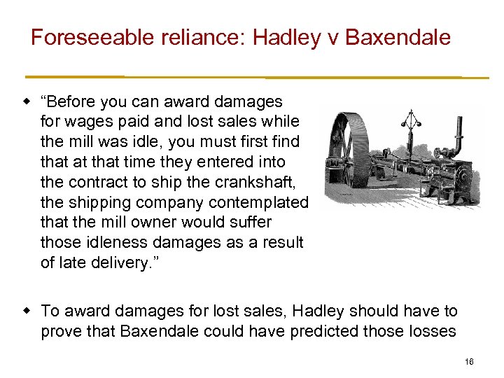 Foreseeable reliance: Hadley v Baxendale w “Before you can award damages for wages paid