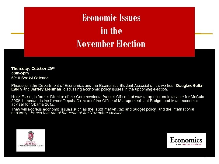 Economic Issues in the November Election Thursday, October 25 th 3 pm-5 pm 6210
