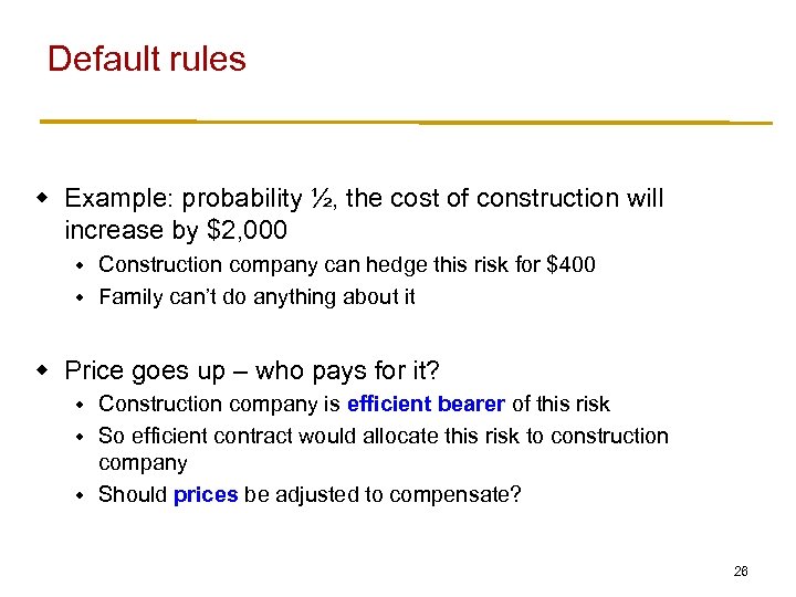 Default rules w Example: probability ½, the cost of construction will increase by $2,