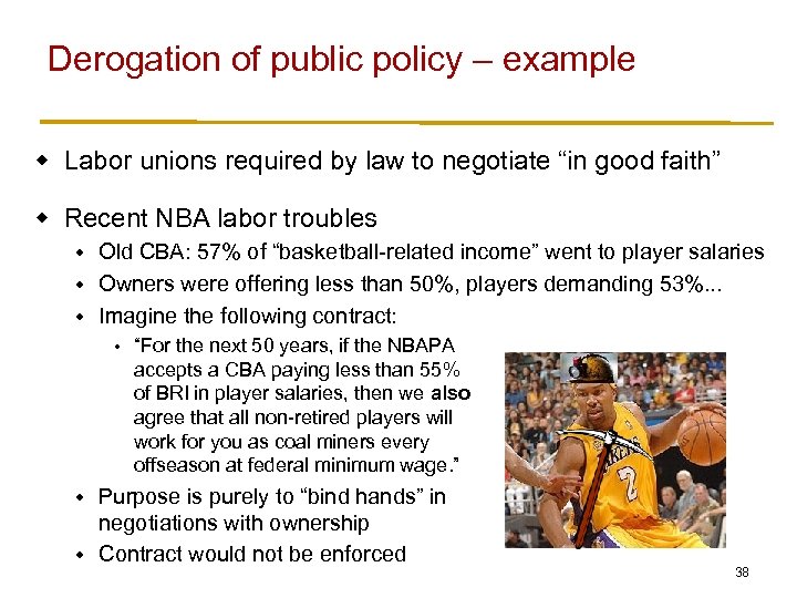 Derogation of public policy – example w Labor unions required by law to negotiate