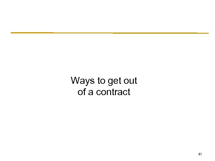Ways to get out of a contract 41 