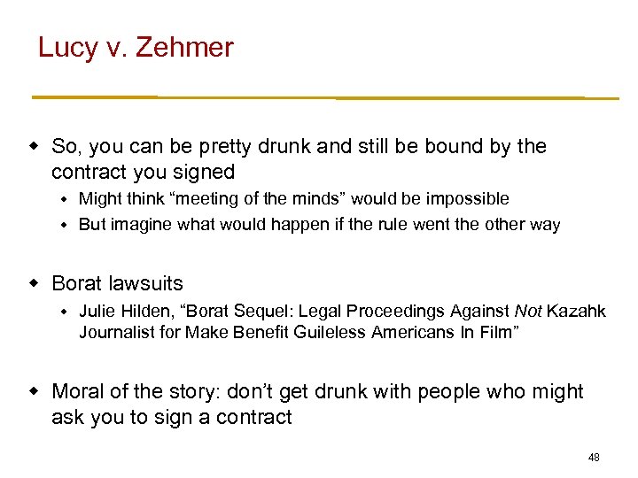 Lucy v. Zehmer w So, you can be pretty drunk and still be bound