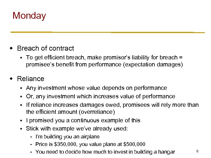 Monday w Breach of contract w To get efficient breach, make promisor’s liability for