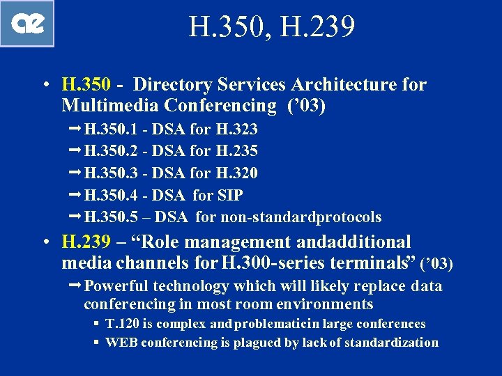 H. 350, H. 239 • H. 350 - Directory Services Architecture for Multimedia Conferencing