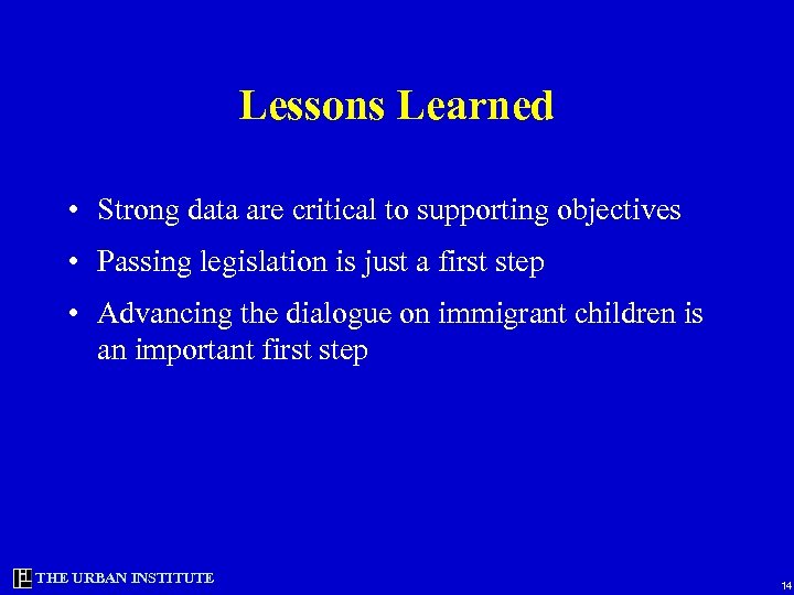 Lessons Learned • Strong data are critical to supporting objectives • Passing legislation is