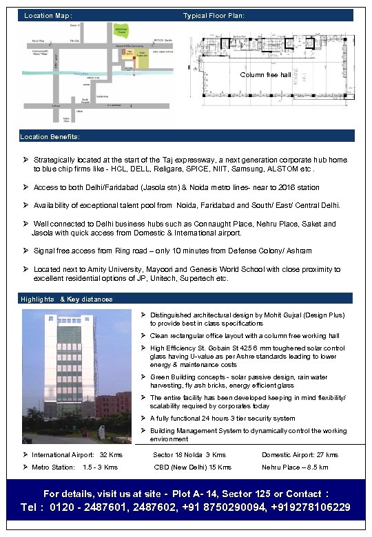 Location Map : Typical Floor Plan: Column free hall Location Benefits: Ø Strategically located