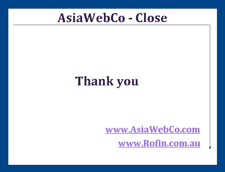 Asia. Web. Co - Close Thank you www. Asia. Web. Co. com www. Rofin.
