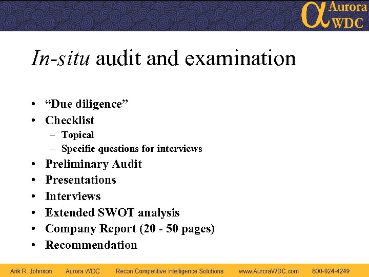 In-situ audit and examination • “Due diligence” • Checklist – Topical – Specific questions