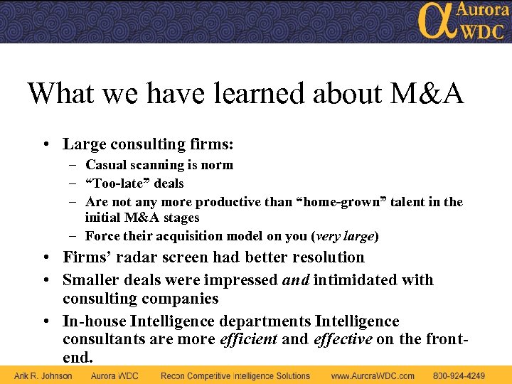What we have learned about M&A • Large consulting firms: – Casual scanning is