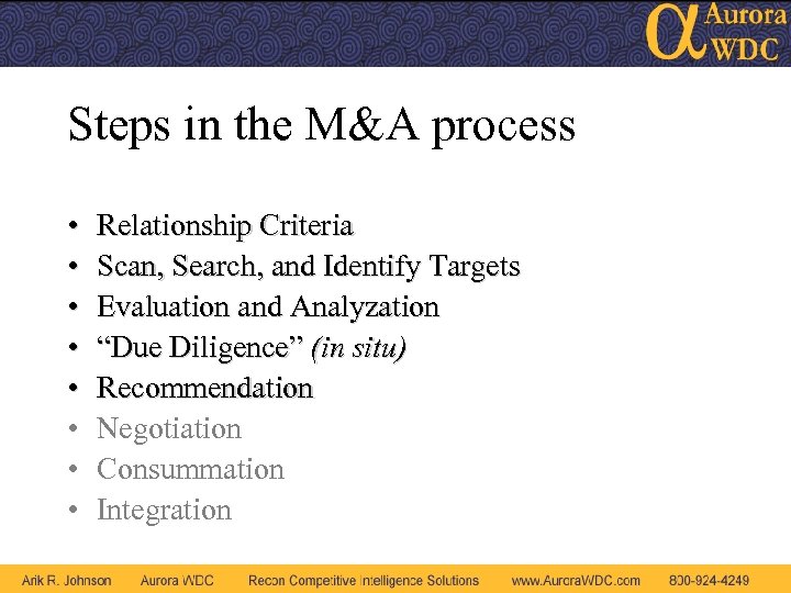 Steps in the M&A process • • Relationship Criteria Scan, Search, and Identify Targets
