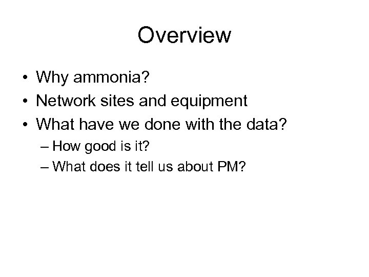 Overview • Why ammonia? • Network sites and equipment • What have we done