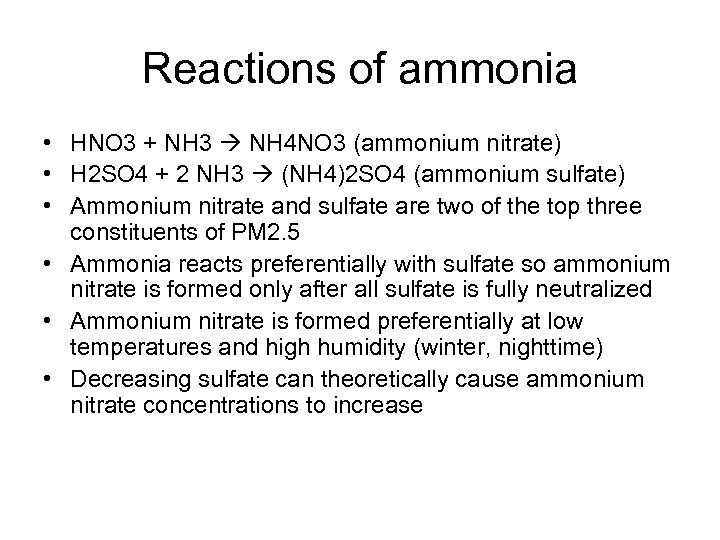 Reactions of ammonia • HNO 3 + NH 3 NH 4 NO 3 (ammonium