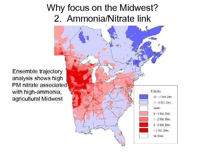 Why focus on the Midwest? 2. Ammonia/Nitrate link Ensemble trajectory analysis shows high PM