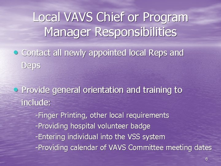 Local VAVS Chief or Program Manager Responsibilities • Contact all newly appointed local Reps