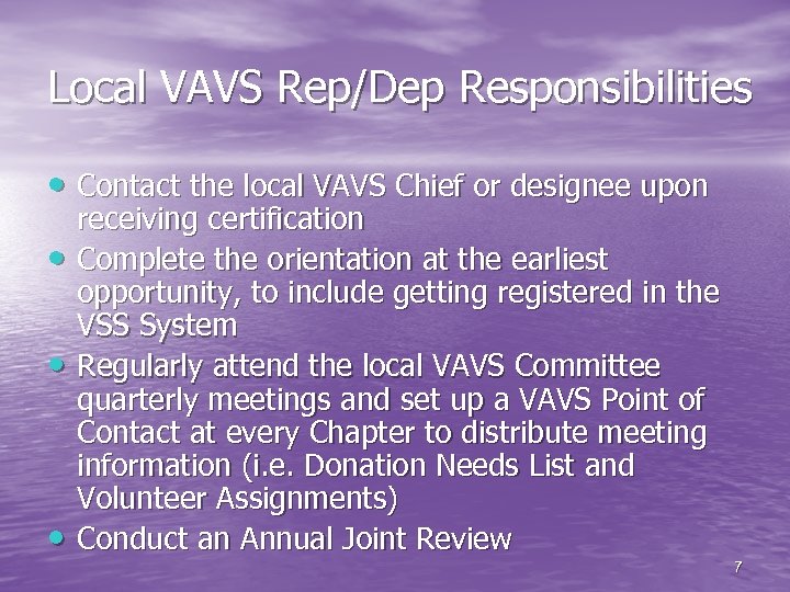 Local VAVS Rep/Dep Responsibilities • Contact the local VAVS Chief or designee upon •