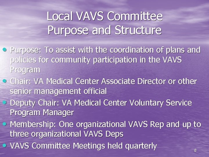 Local VAVS Committee Purpose and Structure • Purpose: To assist with the coordination of