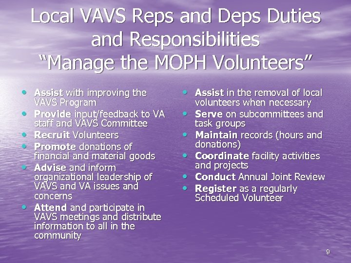 Local VAVS Reps and Deps Duties and Responsibilities “Manage the MOPH Volunteers” • Assist