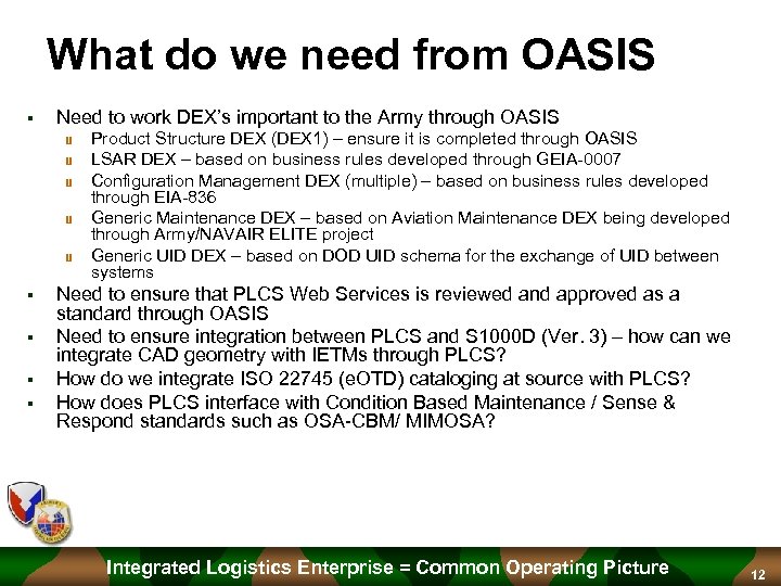 What do we need from OASIS § Need to work DEX’s important to the