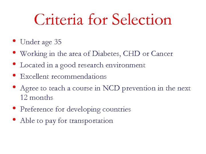 Criteria for Selection • • Under age 35 Working in the area of Diabetes,
