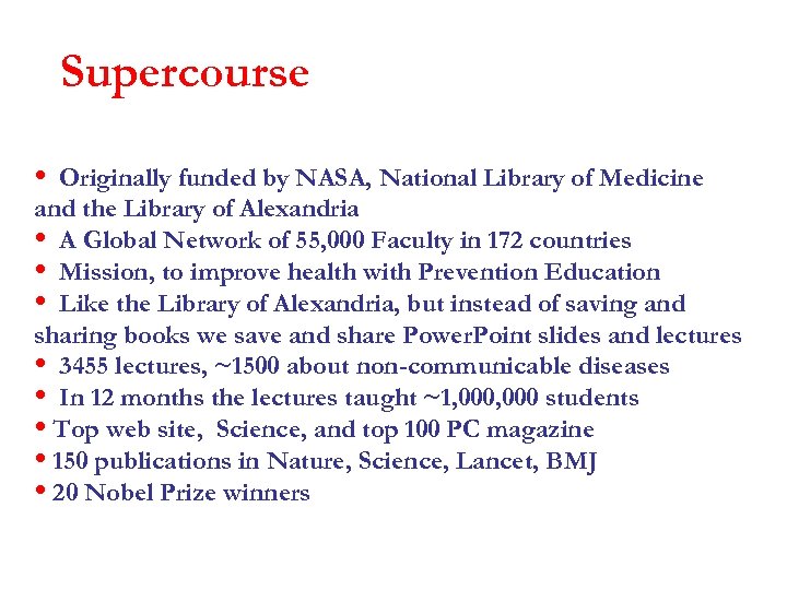 Supercourse • Originally funded by NASA, National Library of Medicine and the Library of