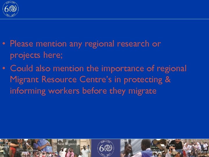 10 • Please mention any regional research or projects here; • Could also mention