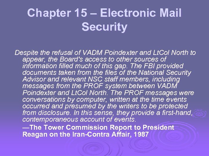 Chapter 15 – Electronic Mail Security Despite the refusal of VADM Poindexter and Lt.