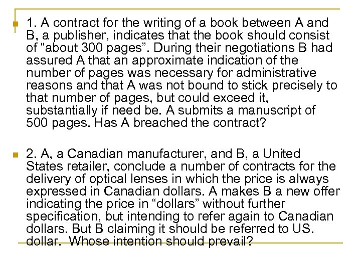 n 1. A contract for the writing of a book between A and B,