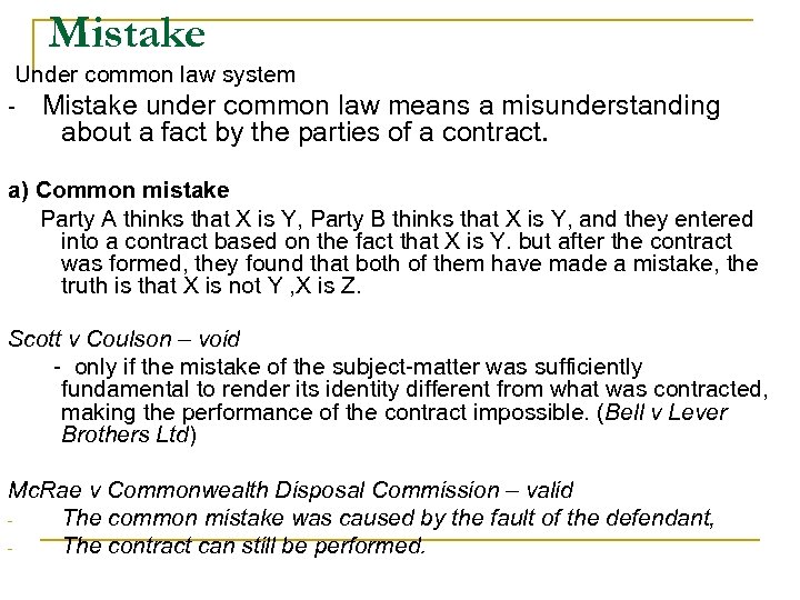 Mistake Under common law system - Mistake under common law means a misunderstanding about