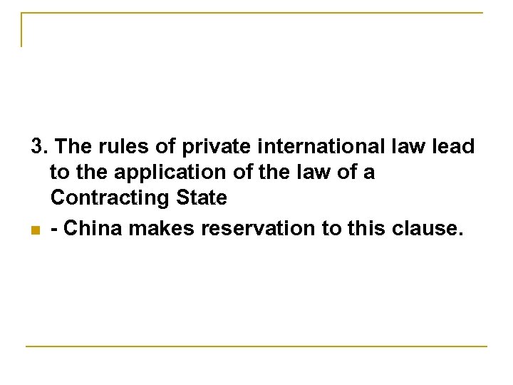3. The rules of private international law lead to the application of the law