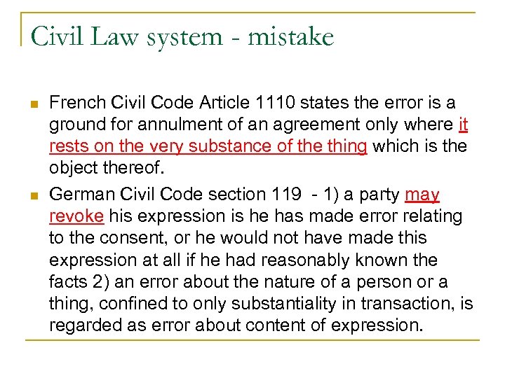 Civil Law system - mistake n n French Civil Code Article 1110 states the