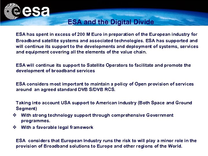 ESA and the Digital Divide ESA has spent in excess of 200 M Euro