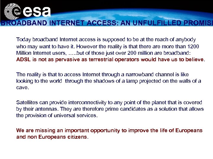 BROADBAND INTERNET ACCESS: AN UNFULFILLED PROMISE Today broadband Internet access is supposed to be